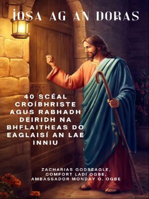cover image of ÍOSA AG AN DORAS--40 Scéal Croíbhriste agus Rabhadh Deiridh na bhFlaitheas do Eaglaisí an Lae Inniu